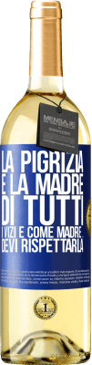 29,95 € Spedizione Gratuita | Vino bianco Edizione WHITE La pigrizia è la madre di tutti i vizi e come madre ... devi rispettarla Etichetta Blu. Etichetta personalizzabile Vino giovane Raccogliere 2023 Verdejo