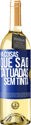 29,95 € Envio grátis | Vinho branco Edição WHITE Há coisas que são tatuadas sem tinta Etiqueta Azul. Etiqueta personalizável Vinho jovem Colheita 2024 Verdejo