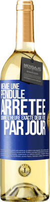 29,95 € Envoi gratuit | Vin blanc Édition WHITE Même une pendule arrêtée donne l'heure exacte deux fois par jour Étiquette Bleue. Étiquette personnalisable Vin jeune Récolte 2025 Verdejo