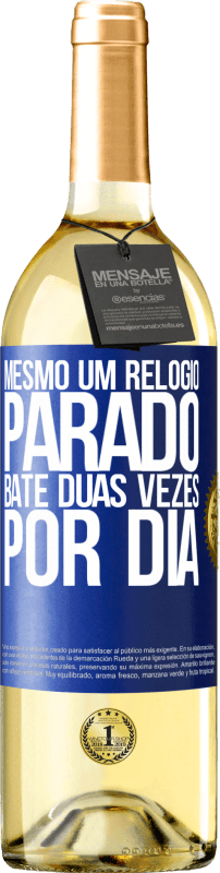 29,95 € Envio grátis | Vinho branco Edição WHITE Mesmo um relógio parado bate duas vezes por dia Etiqueta Azul. Etiqueta personalizável Vinho jovem Colheita 2025 Verdejo