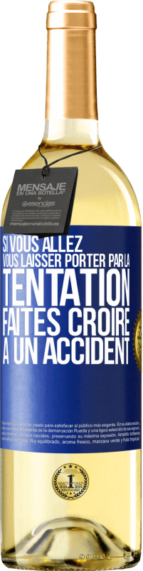 29,95 € Envoi gratuit | Vin blanc Édition WHITE Si vous allez vous laisser porter par la tentation, faites croire à un accident Étiquette Bleue. Étiquette personnalisable Vin jeune Récolte 2024 Verdejo