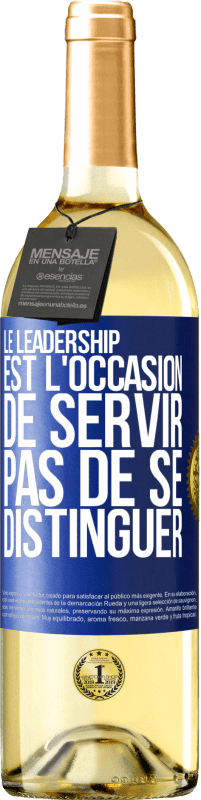 29,95 € Envoi gratuit | Vin blanc Édition WHITE Le leadership est l'occasion de servir, pas de se distinguer Étiquette Bleue. Étiquette personnalisable Vin jeune Récolte 2024 Verdejo