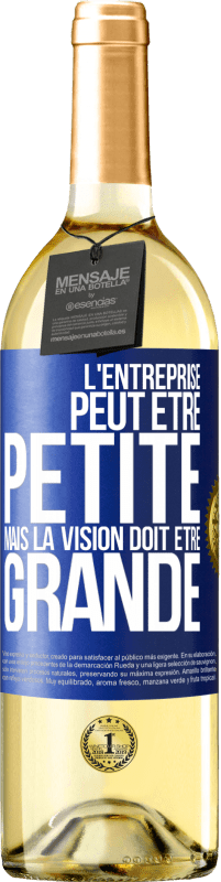 29,95 € Envoi gratuit | Vin blanc Édition WHITE L'entreprise peut être petite mais la vision doit être grande Étiquette Bleue. Étiquette personnalisable Vin jeune Récolte 2023 Verdejo