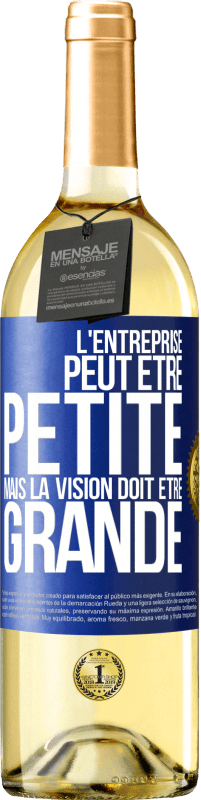 29,95 € Envoi gratuit | Vin blanc Édition WHITE L'entreprise peut être petite mais la vision doit être grande Étiquette Bleue. Étiquette personnalisable Vin jeune Récolte 2024 Verdejo