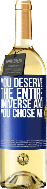 29,95 € Free Shipping | White Wine WHITE Edition You deserve the entire universe and you chose me Blue Label. Customizable label Young wine Harvest 2023 Verdejo