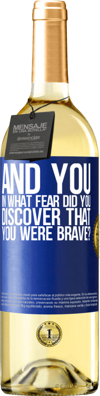 29,95 € 送料無料 | 白ワイン WHITEエディション そして、あなたは、あなたが勇気があることをどのような恐怖で発見しましたか？ 青いタグ. カスタマイズ可能なラベル 若いワイン 収穫 2023 Verdejo