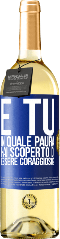 29,95 € Spedizione Gratuita | Vino bianco Edizione WHITE E tu, in quale paura hai scoperto di essere coraggioso? Etichetta Blu. Etichetta personalizzabile Vino giovane Raccogliere 2024 Verdejo