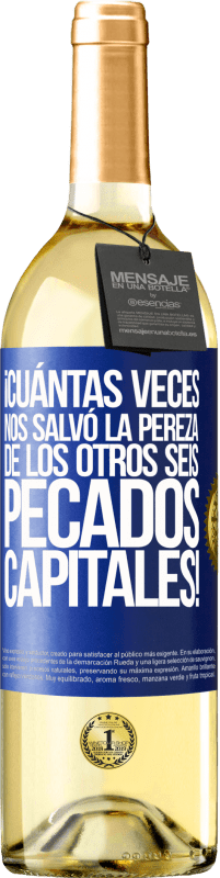 29,95 € Envío gratis | Vino Blanco Edición WHITE ¡Cuántas veces nos salvó la pereza de los otros seis pecados capitales! Etiqueta Azul. Etiqueta personalizable Vino joven Cosecha 2024 Verdejo