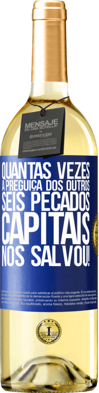 29,95 € Envio grátis | Vinho branco Edição WHITE quantas vezes a preguiça dos outros seis pecados capitais nos salvou! Etiqueta Azul. Etiqueta personalizável Vinho jovem Colheita 2024 Verdejo