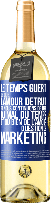 29,95 € Envoi gratuit | Vin blanc Édition WHITE Le temps guérit ce que l'amour détruit. Et nous continuons de dire du mal du temps et du bien de l'amour. Question de marketing Étiquette Bleue. Étiquette personnalisable Vin jeune Récolte 2024 Verdejo