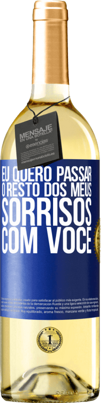 29,95 € Envio grátis | Vinho branco Edição WHITE Eu quero passar o resto dos meus sorrisos com você Etiqueta Azul. Etiqueta personalizável Vinho jovem Colheita 2024 Verdejo