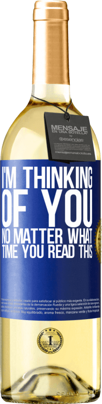 29,95 € Free Shipping | White Wine WHITE Edition I'm thinking of you ... No matter what time you read this Blue Label. Customizable label Young wine Harvest 2023 Verdejo