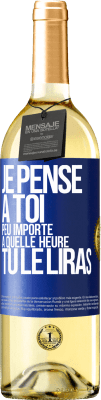 29,95 € Envoi gratuit | Vin blanc Édition WHITE Je pense à toi. Peu importe à quelle heure tu le liras Étiquette Bleue. Étiquette personnalisable Vin jeune Récolte 2023 Verdejo