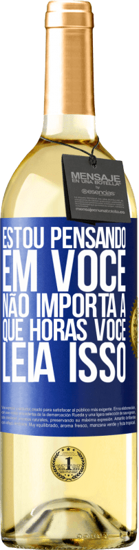 29,95 € Envio grátis | Vinho branco Edição WHITE Estou pensando em você ... Não importa a que horas você leia isso Etiqueta Azul. Etiqueta personalizável Vinho jovem Colheita 2024 Verdejo