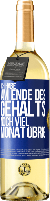 29,95 € Kostenloser Versand | Weißwein WHITE Ausgabe Ich habe am Ende des Gehalts noch viel Monat übrig Blaue Markierung. Anpassbares Etikett Junger Wein Ernte 2025 Verdejo