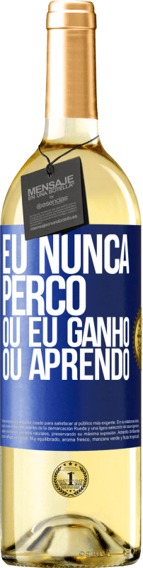 29,95 € Envio grátis | Vinho branco Edição WHITE Eu nunca perco Ou eu ganho ou aprendo Etiqueta Azul. Etiqueta personalizável Vinho jovem Colheita 2024 Verdejo