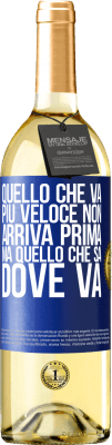 29,95 € Spedizione Gratuita | Vino bianco Edizione WHITE Quello che va più veloce non arriva prima, ma quello che sa dove va Etichetta Blu. Etichetta personalizzabile Vino giovane Raccogliere 2024 Verdejo