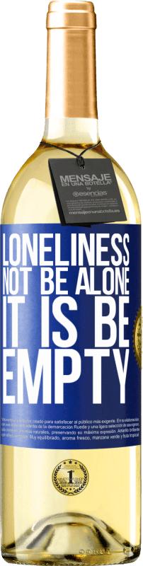 29,95 € Бесплатная доставка | Белое вино Издание WHITE Одиночество не одиноко, оно пусто Синяя метка. Настраиваемая этикетка Молодое вино Урожай 2023 Verdejo
