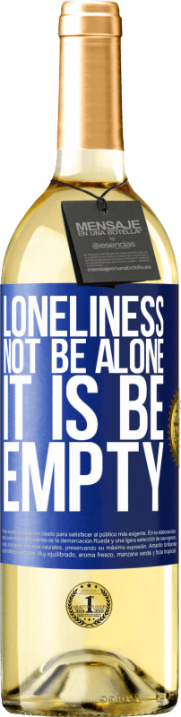 29,95 € Free Shipping | White Wine WHITE Edition Loneliness not be alone, it is be empty Blue Label. Customizable label Young wine Harvest 2022 Verdejo