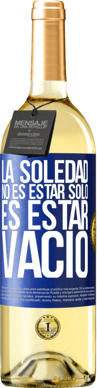 29,95 € Envío gratis | Vino Blanco Edición WHITE La soledad no es estar solo, es estar vacío Etiqueta Azul. Etiqueta personalizable Vino joven Cosecha 2023 Verdejo