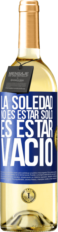 29,95 € Envío gratis | Vino Blanco Edición WHITE La soledad no es estar solo, es estar vacío Etiqueta Azul. Etiqueta personalizable Vino joven Cosecha 2024 Verdejo