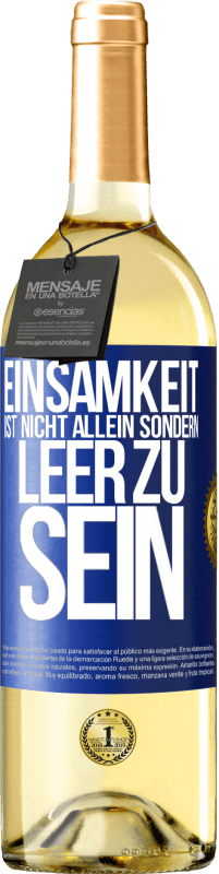 29,95 € Kostenloser Versand | Weißwein WHITE Ausgabe Einsamkeit ist nicht allein sondern leer zu sein Blaue Markierung. Anpassbares Etikett Junger Wein Ernte 2024 Verdejo