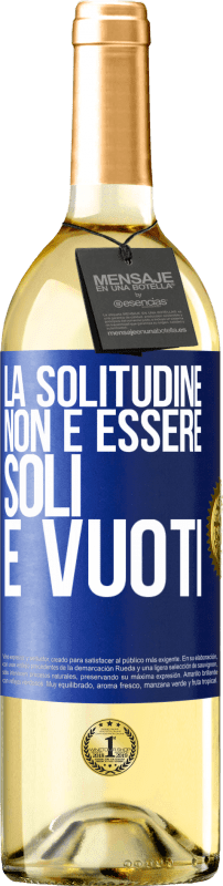 29,95 € Spedizione Gratuita | Vino bianco Edizione WHITE La solitudine non è essere soli, è vuoti Etichetta Blu. Etichetta personalizzabile Vino giovane Raccogliere 2024 Verdejo