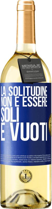 29,95 € Spedizione Gratuita | Vino bianco Edizione WHITE La solitudine non è essere soli, è vuoti Etichetta Blu. Etichetta personalizzabile Vino giovane Raccogliere 2025 Verdejo