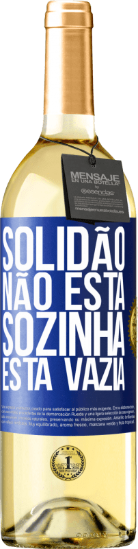 29,95 € Envio grátis | Vinho branco Edição WHITE Solidão não está sozinha, está vazia Etiqueta Azul. Etiqueta personalizável Vinho jovem Colheita 2024 Verdejo