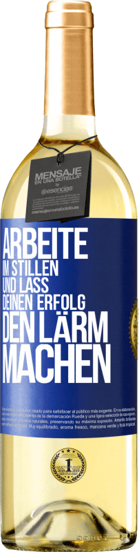 29,95 € Kostenloser Versand | Weißwein WHITE Ausgabe Arbeite im Stillen und lass deinen Erfolg den Lärm machen Blaue Markierung. Anpassbares Etikett Junger Wein Ernte 2024 Verdejo