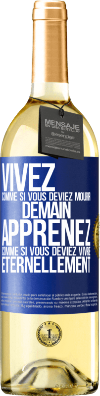 29,95 € Envoi gratuit | Vin blanc Édition WHITE Vivez comme si vous deviez mourir demain. Apprenez comme si vous deviez vivre éternellement Étiquette Bleue. Étiquette personnalisable Vin jeune Récolte 2025 Verdejo