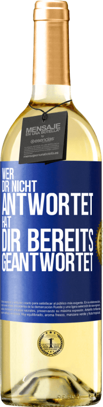 29,95 € Kostenloser Versand | Weißwein WHITE Ausgabe Wer dir nicht antwortet, hat dir bereits geantwortet Blaue Markierung. Anpassbares Etikett Junger Wein Ernte 2024 Verdejo