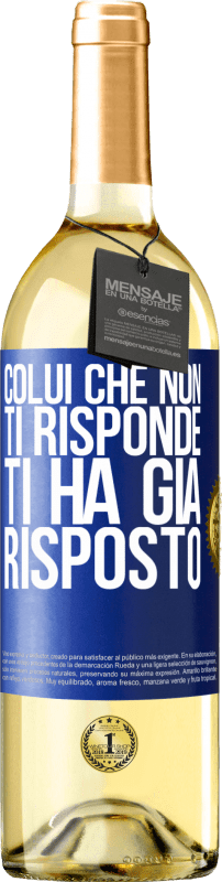 29,95 € Spedizione Gratuita | Vino bianco Edizione WHITE Colui che non ti risponde, ti ha già risposto Etichetta Blu. Etichetta personalizzabile Vino giovane Raccogliere 2024 Verdejo