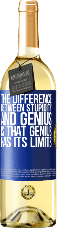 29,95 € 免费送货 | 白葡萄酒 WHITE版 愚蠢和天才的区别在于，天才有其局限性 蓝色标签. 可自定义的标签 青年酒 收成 2023 Verdejo
