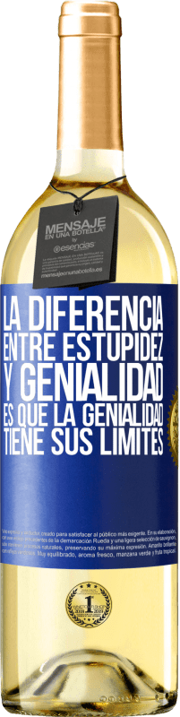29,95 € Envío gratis | Vino Blanco Edición WHITE La diferencia entre estupidez y genialidad, es que la genialidad tiene sus límites Etiqueta Azul. Etiqueta personalizable Vino joven Cosecha 2023 Verdejo