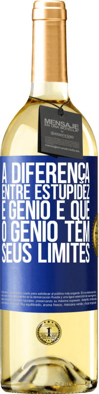 29,95 € Envio grátis | Vinho branco Edição WHITE A diferença entre estupidez e gênio é que o gênio tem seus limites Etiqueta Azul. Etiqueta personalizável Vinho jovem Colheita 2025 Verdejo