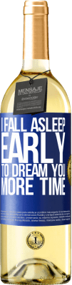 29,95 € Free Shipping | White Wine WHITE Edition I fall asleep early to dream you more time Blue Label. Customizable label Young wine Harvest 2024 Verdejo