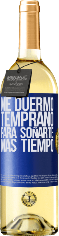 29,95 € Envío gratis | Vino Blanco Edición WHITE Me duermo temprano para soñarte más tiempo Etiqueta Azul. Etiqueta personalizable Vino joven Cosecha 2024 Verdejo