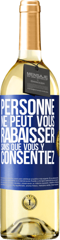 29,95 € Envoi gratuit | Vin blanc Édition WHITE Personne ne peut vous rabaisser sans que vous y consentiez Étiquette Bleue. Étiquette personnalisable Vin jeune Récolte 2024 Verdejo