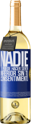 29,95 € Envío gratis | Vino Blanco Edición WHITE Nadie te puede hacer sentir inferior sin tu consentimiento Etiqueta Azul. Etiqueta personalizable Vino joven Cosecha 2025 Verdejo