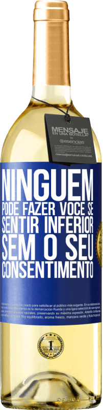 29,95 € Envio grátis | Vinho branco Edição WHITE Ninguém pode fazer você se sentir inferior sem o seu consentimento Etiqueta Azul. Etiqueta personalizável Vinho jovem Colheita 2024 Verdejo