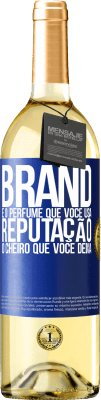 29,95 € Envio grátis | Vinho branco Edição WHITE Brand é o perfume que você usa. Reputação, o cheiro que você deixa Etiqueta Azul. Etiqueta personalizável Vinho jovem Colheita 2024 Verdejo