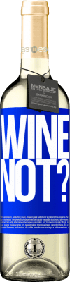 29,95 € Envoi gratuit | Vin blanc Édition WHITE Wine not? Étiquette Bleue. Étiquette personnalisable Vin jeune Récolte 2025 Verdejo