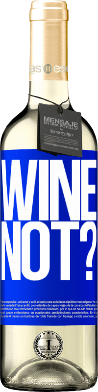 29,95 € Envoi gratuit | Vin blanc Édition WHITE Wine not? Étiquette Bleue. Étiquette personnalisable Vin jeune Récolte 2023 Verdejo