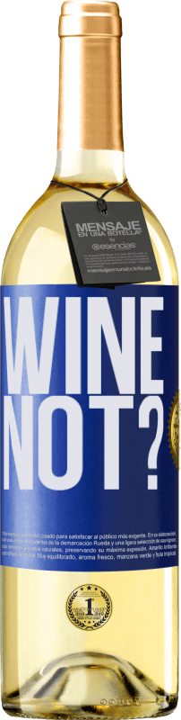 29,95 € Envío gratis | Vino Blanco Edición WHITE Wine not? Etiqueta Azul. Etiqueta personalizable Vino joven Cosecha 2023 Verdejo