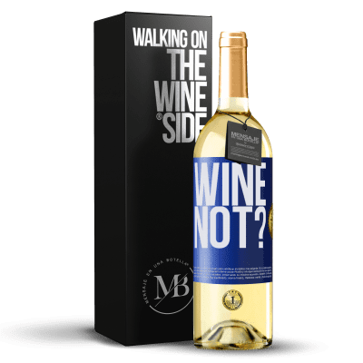 «Wine not?» WHITE Ausgabe