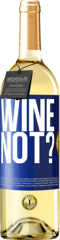 29,95 € Spedizione Gratuita | Vino bianco Edizione WHITE Wine not? Etichetta Blu. Etichetta personalizzabile Vino giovane Raccogliere 2023 Verdejo
