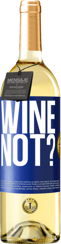 29,95 € Spedizione Gratuita | Vino bianco Edizione WHITE Wine not? Etichetta Blu. Etichetta personalizzabile Vino giovane Raccogliere 2024 Verdejo