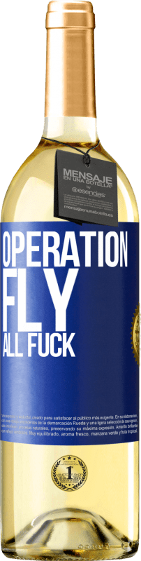 29,95 € Free Shipping | White Wine WHITE Edition Operation fly ... all fuck Blue Label. Customizable label Young wine Harvest 2024 Verdejo