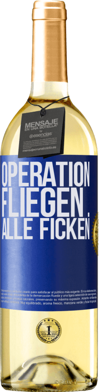 29,95 € Kostenloser Versand | Weißwein WHITE Ausgabe Operation fliegen ... alle ficken Blaue Markierung. Anpassbares Etikett Junger Wein Ernte 2024 Verdejo